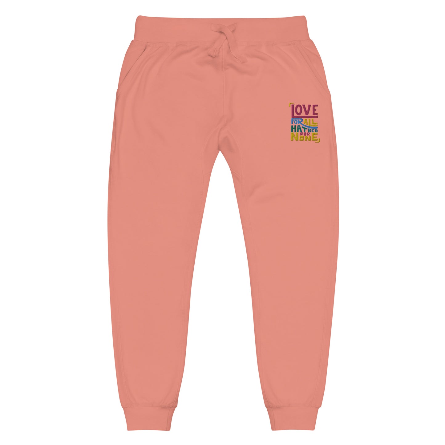 LOVE FOR ALL HATRED FOR NONE Unisex  sweatpants